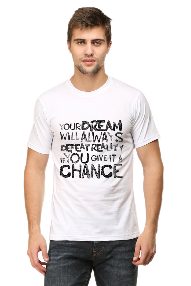 Unisex Round Neck Half Sleeve Quotes Your Dream T Shirt