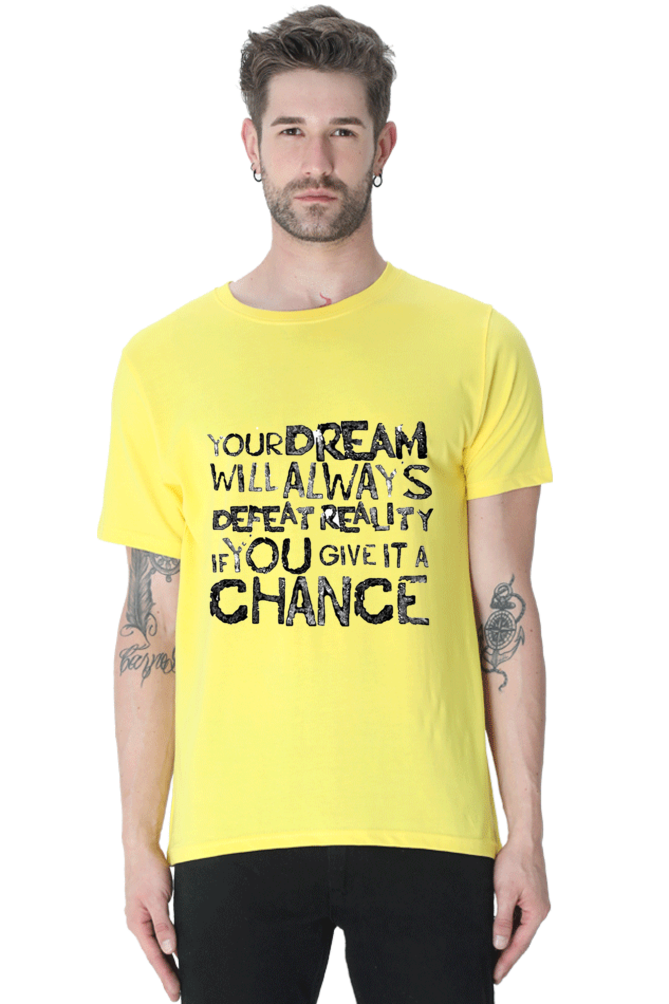 Unisex Round Neck Half Sleeve Quotes Your Dream T Shirt