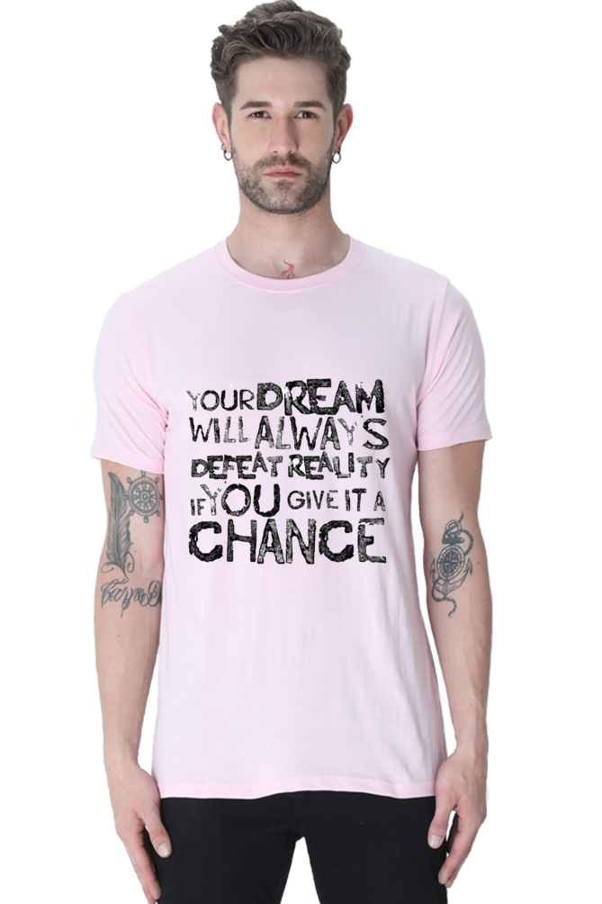 Unisex Round Neck Half Sleeve Quotes Your Dream T Shirt