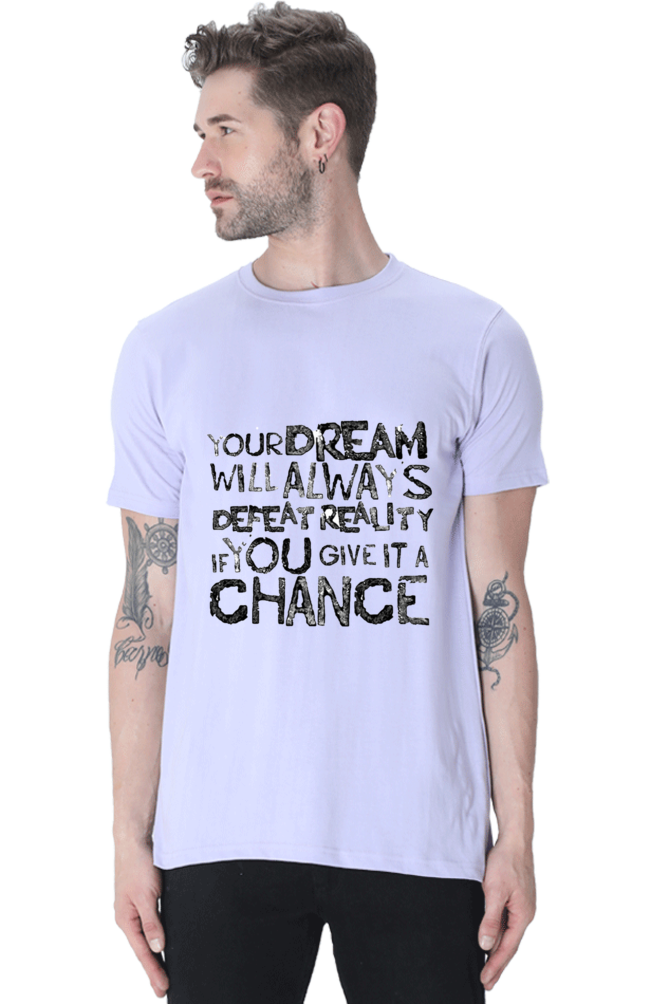 Unisex Round Neck Half Sleeve Quotes Your Dream T Shirt