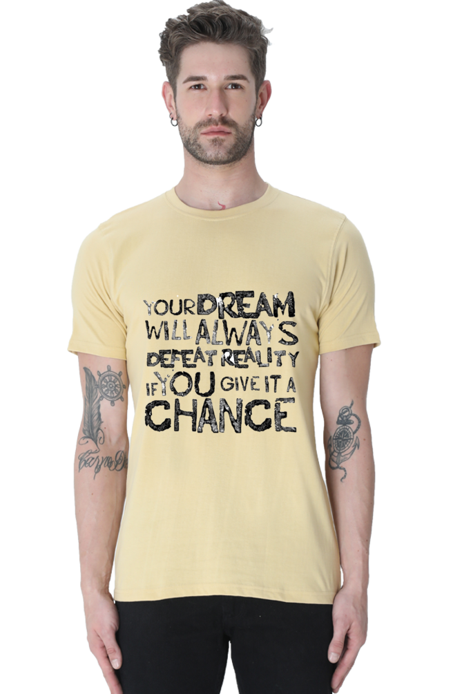 Unisex Round Neck Half Sleeve Quotes Your Dream T Shirt